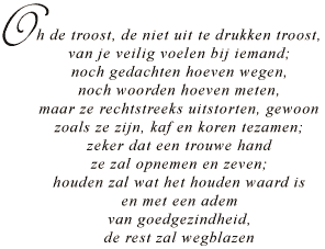 Gedicht: Oh de troost, de niet uit te drukken troost